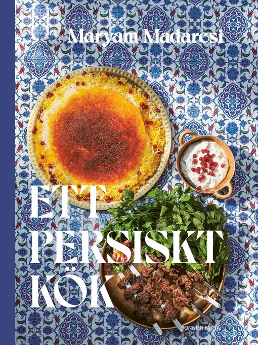 Titeldetaljer för Ett persiskt kök av Maryam Madaresi - Väntelista